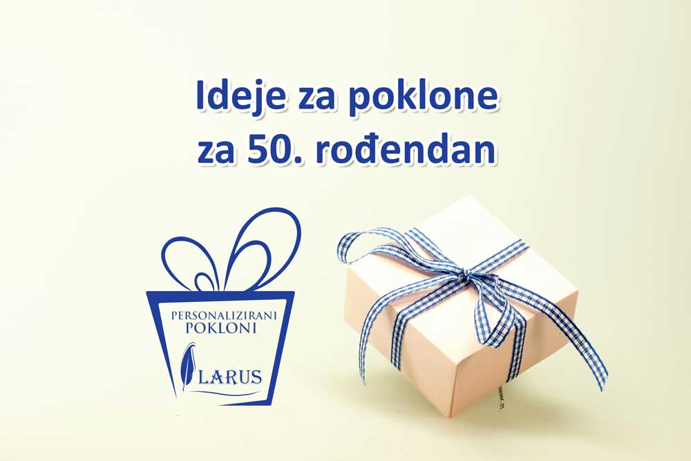 Ideje za poklone za 50. rođendan