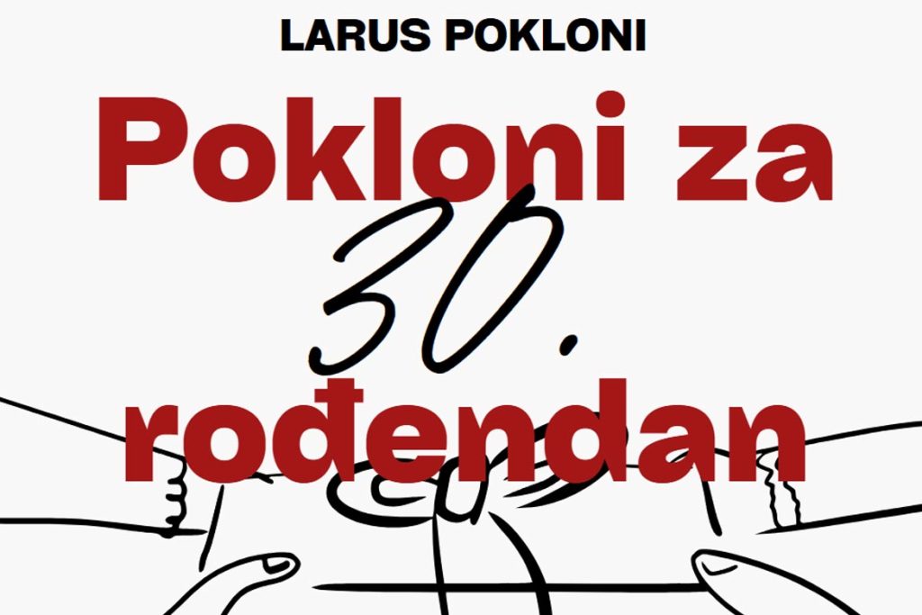 Pokloni za 30. rođendan Larus pokloni
